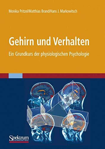 Brand, Matthias Gehirn und Verhalten: Ein Grundkurs der physiologischen Psychologie