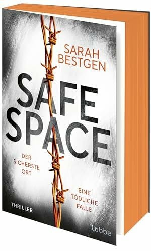 Bestgen, Sarah Safe Space: Der sicherste Ort. Eine tödliche Falle. Der atemberaubende neue Thriller der aufregenden jungen Stimme des psychologischen Nervenkitzels. Thriller