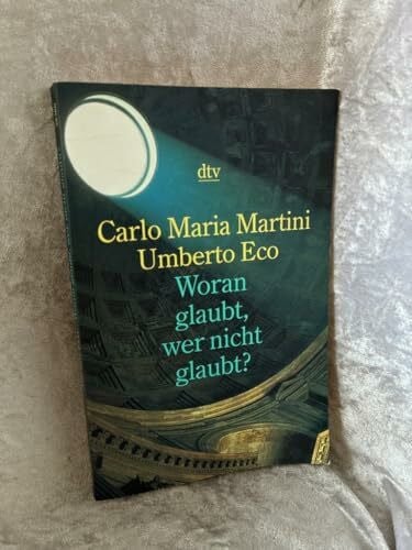 Burkhart Kroeber Woran glaubt, wer nicht glaubt?: Mit einem Vorwort von Kardinal Franz König und Beiträgen von Emanuele Severino, Manlio Sgalambro, Eugenio Scalfari, Indro Montanelli, Vittorio Foa und Claudio Martelli