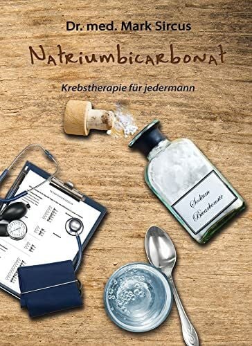 Tessa, Angelika Natriumbicarbonat: Krebstherapie für jedermann