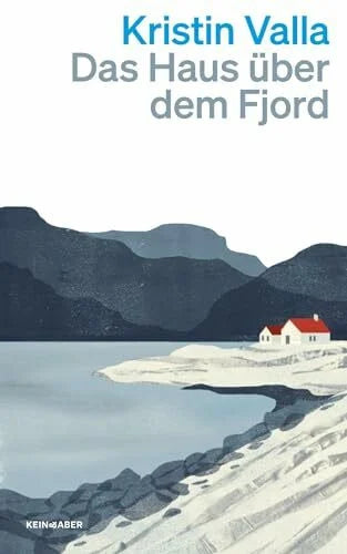 Kristin Valla Das Haus über dem Fjord: Ein Roman