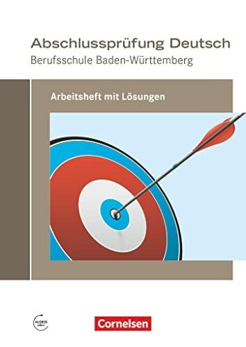 Bach, Michael Abschlussprüfung Deutsch - Berufsschule Baden-Württemberg: Arbeitsheft mit Lösungen (Neubearbeitung 2017)