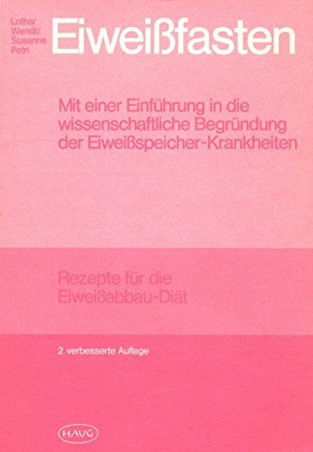 Susanne Petri Eiweissfasten. Mit einer Einführung in die wissenschaftliche Begründung der Eiweissspeicher-Krankheiten /Rezepte für die Eiweissabbau-Diät
