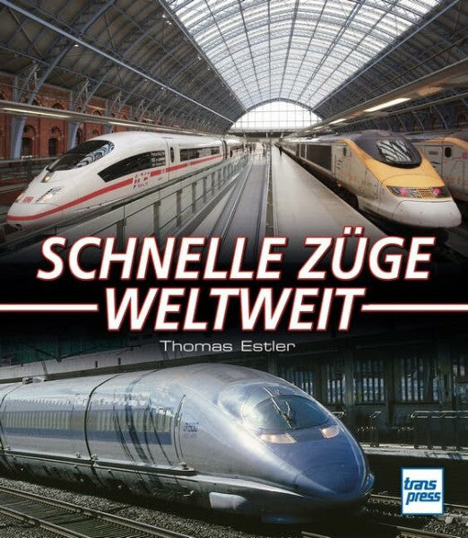 Estler, Thomas Schnelle Züge weltweit