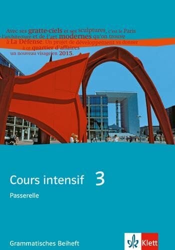 Kunert, Dieter Cours intensif 3. Ausgabe Passerelle 3: Grammatisches Beiheft 3. Lernjahr (Cours intensif. Französisch als 3. Fremdsprache)