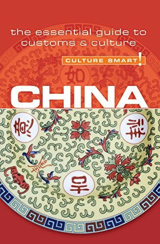 Flower, Kathy Culture Smart! China: The essential guide to customs & culture