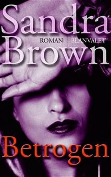 Brown, Sandra Betrogen: Roman