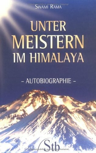 Swami Rama Unter Meistern im Himalaya: Autobiographie