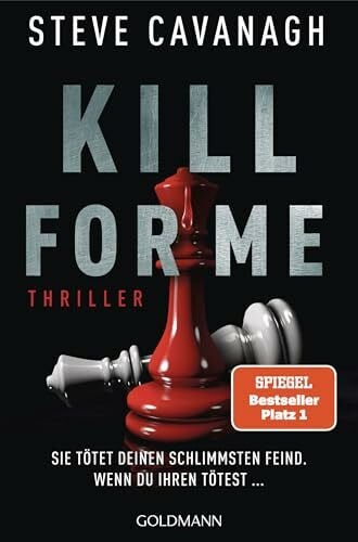 Beyer, Peter Kill for Me: Sie tötet deinen schlimmsten Feind. Wenn du ihren tötest ... - Thriller - Ein atemberaubender Stand-alone-Thriller des SPIEGEL-Bestsellerautors von THIRTEEN und SEVEN DAYS.