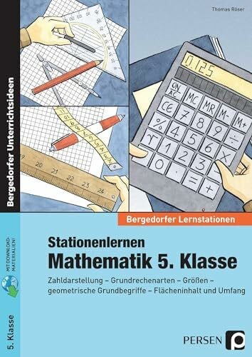 Röser, Thomas Stationenlernen Mathematik 5. Klasse: Zahldarstellung - Grundrechenarten - Größen - geo metrische Grundbegriffe - Flächeninhalt und Umfang (Bergedorfer® Lernstationen)