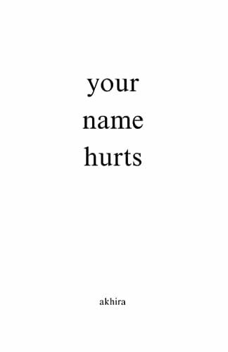 akhira your name hurts