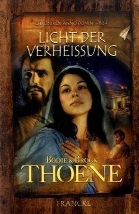 Thoene, Brock Chroniken Anno Domini / Licht der Verheissung