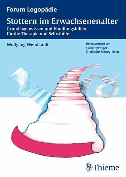 Wendlandt, Wolfgang Stottern im Erwachsenenalter: Grundlagenwissen und Handlungshilfen für die Therapie und Selbsthilfe (Forum Logopädie)