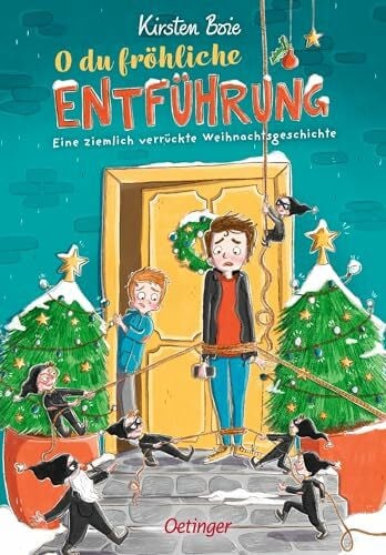 Boie, Kirsten O du fröhliche Entführung: Eine ziemlich verrückte Weihnachtsgeschichte | Spannendes und modernes Weihnachts-Märchen voller Humor von Bestseller-Autorin Kirsten Boie für Kinder ab 8 Jahren