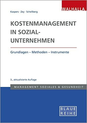 Zey, Sonja Kostenmanagement in Sozialunternehmen: Grundlagen - Methoden - Instrumente: Grundlagen - Methoden - Instrumente; Blaue Reihe Sozialmanagement