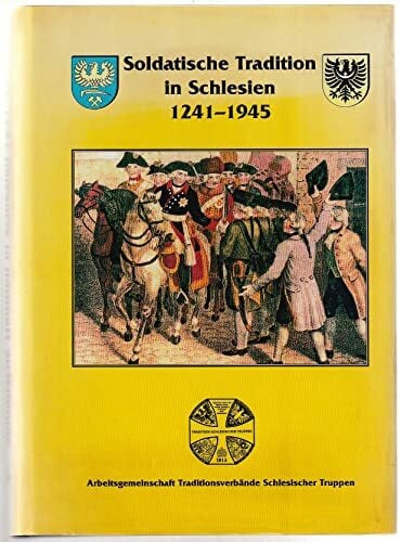 Münnich, Eckehart G. Soldatische Tradition in Schlesien 1241-1945