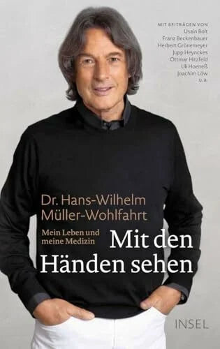Hans-Wilhelm Müller-Wohlfahrt Mit den Händen sehen: Mein Leben und meine Medizin