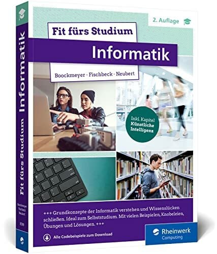 Fischbeck, Philipp Fit fürs Studium – Informatik: Gut vorbereitet an die Hochschule. Ideal zum Selbststudium oder ergänzend zur Vorlesung