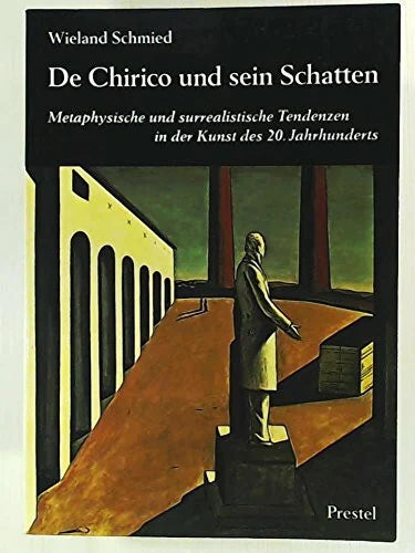 Schmied, Wieland De Chirico und sein Schatten