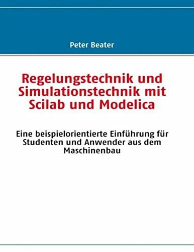 Beater, Peter Regelungstechnik und Simulationstechnik mit Scilab und Modelica