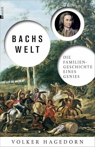 Hagedorn, Volker Bachs Welt: Die Familiengeschichte eines Genies