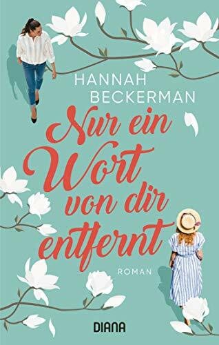 Beckerman, Hannah Nur ein Wort von dir entfernt: Roman