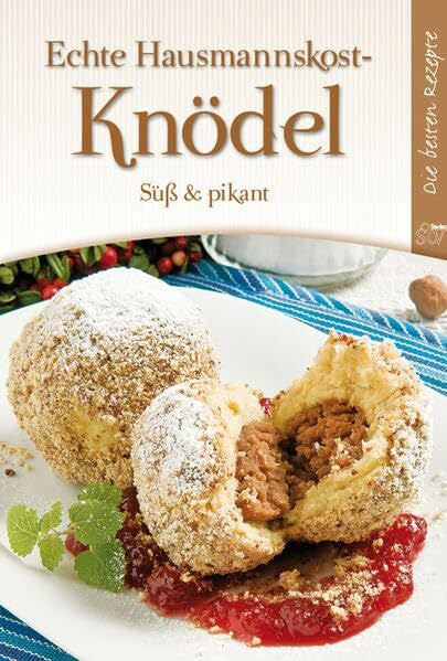 Leopold Stocker Verlag Echte Hausmannskost-Knödel: Süß & pikant