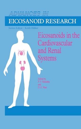 Halushka, P.V. Eicosanoids in the Cardiovascular and Renal Systems (Advances in Eicosanoid Research, Band 4)