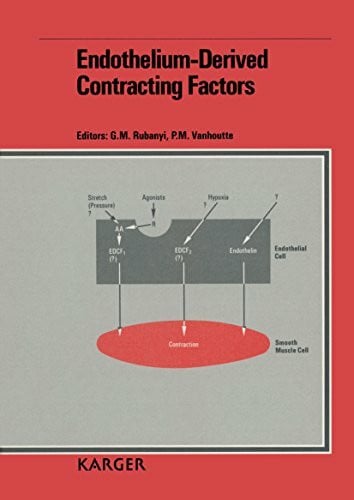 Vanhoutte, Paul M International Symposium on Endothelium-Derived Vasoactive Factors (1st), Philadelphia, My 1989 / Endothelium-Derived Contracting Factors: 1st ... Vasoactive Factors, Philadelphia, May 1989
