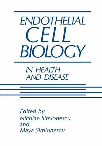 Simionescu, N. Endothelial Cell Biology in Health and Disease