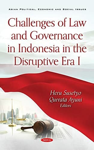 Susetyo, Heru Challenges of Law and Governance in Indonesia in the Disruptive Era I