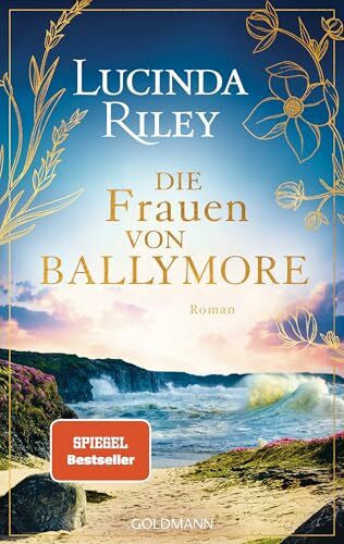 Schmidt, Sibylle Die Frauen von Ballymore: Roman - Von der Autorin der international gefeierten »Sieben-Schwestern«-Reihe - SPIEGEL Bestseller