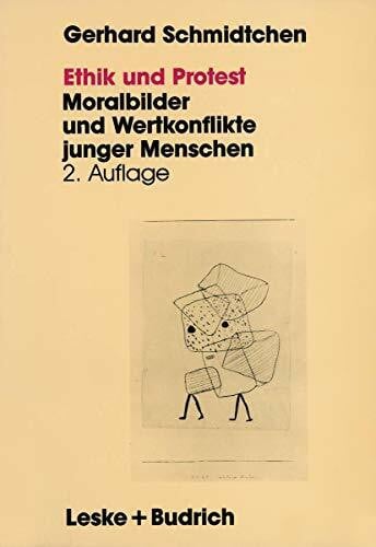 Schmidtchen, Gerhard Ethik und Protest: Moralbilder und Wertkonflikte junger Menschen