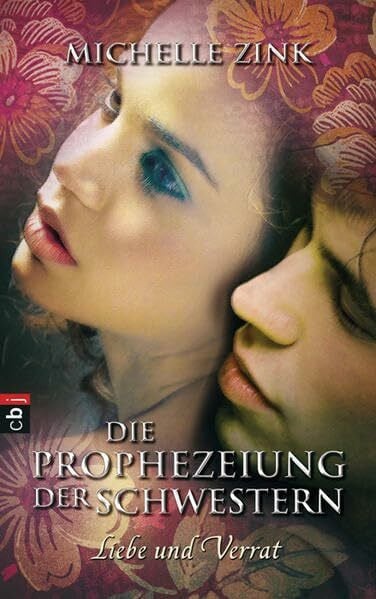 Ernst, Alexandra Die Prophezeiung der Schwestern - Liebe und Verrat (Die Prophezeiung der Schwestern (Reihe), Band 2)