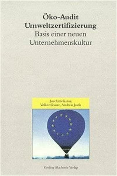 Gasser, Volker ïko-Audit-Umweltzertifizierung: Basis einer neuen Unternehmenskultur