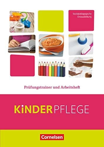 Grybeck, Caroline Kinderpflege - Gesundheit und Ökologie / Hauswirtschaft / Säuglingsbetreuung / Sozialpädagogische Theorie und Praxis: Prüfungstrainer und Arbeitsheft