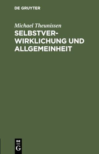 Theunissen, Michael Selbstverwirklichung und Allgemeinheit: Zur Kritik des gegenwärtigen Bewußtseins