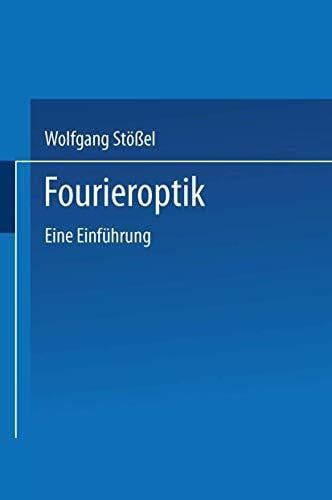 Stößel, Wolfgang Fourieroptik: Eine Einführung
