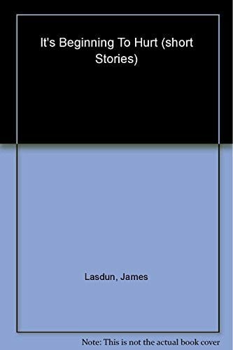 Lasdun, James It's Beginning to Hurt