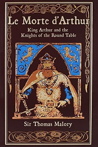 Budin PhD, Stephanie Lynn Le Morte d'Arthur: King Arthur and the Knights of the Round Table (Leather-bound Classics)