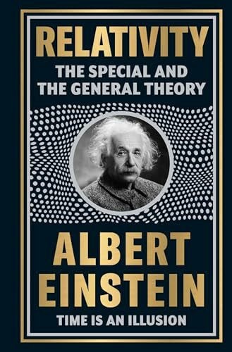 Einstein, Albert Relativity: The Special and the General Theory
