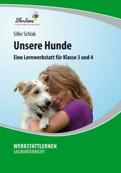 Schlak, Silke Unsere Hunde: Eine Lernwerkstatt für den Sachunterricht in Klasse 3-4, Werkstattmappe: Eine Lernwerkstatt für Klasse 3 und 4. Kopiervorlagen