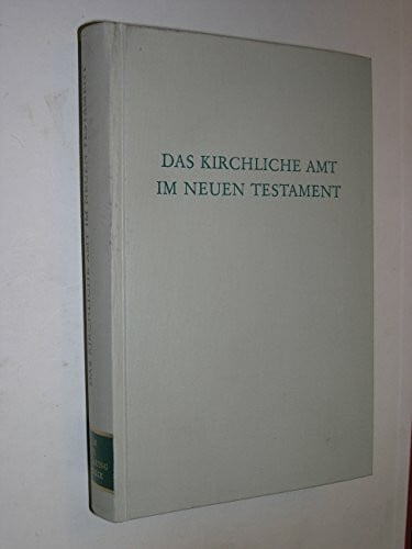 Kertelge, Karl Das kirchliche Amt im Neuen Testament (Wege der Forschung)