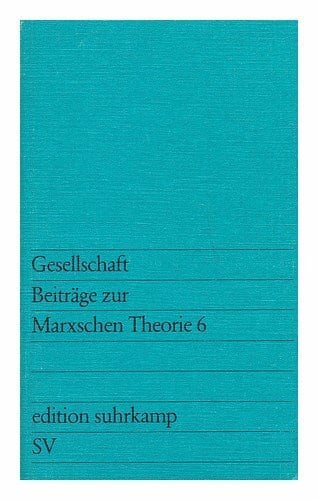 unbekannt Gesellschaft : Beiträge zur Marxschen Theorie 6