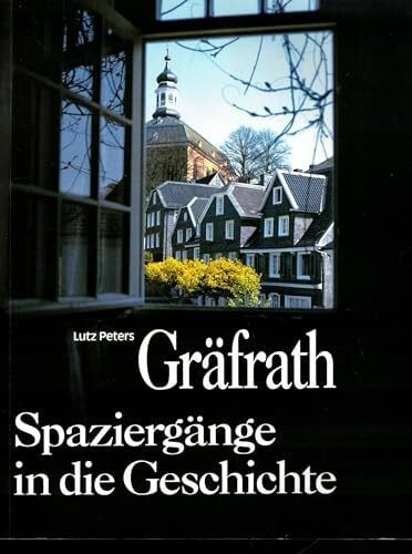 Peters, Lutz Gräfrath: Spaziergänge in die Geschichte einer altbergische Stadt