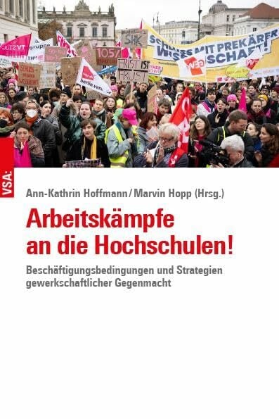 Hopp, Marvin Arbeitskämpfe an die Hochschulen!: Beschäftigungsbedingungen und Strategien gewerkschaftlicher Gegenmacht