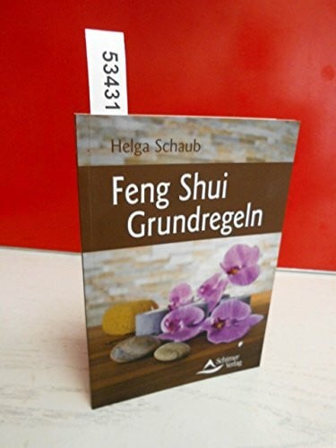 Schaub, Helga Feng Shui Grundregeln