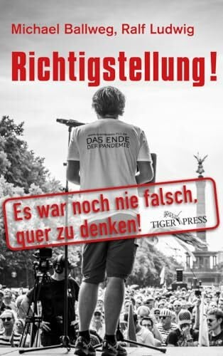 Bauer, Rudolph Richtigstellung!: Es war noch nie falsch, quer zu denken!