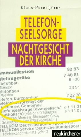 Jörns, Klaus P Telefonseelsorge - Nachtgesicht der Kirche: Seelsorge in der Tele-Kultur