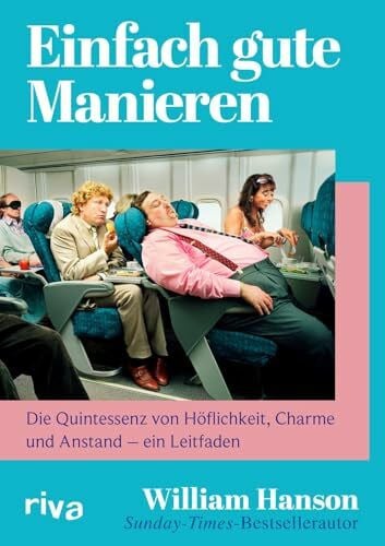 Liebl, Elisabeth Einfach gute Manieren: Die Quintessenz von Höflichkeit, Charme und Anstand – ein Leitfaden | Das Handbuch der britischen Stilikone